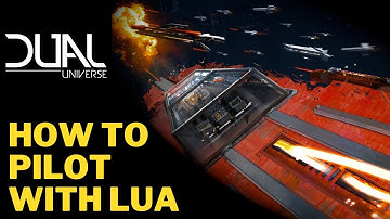 Guide to Piloting with LUA in Dual Universe Using Dimencia and Archaegeo