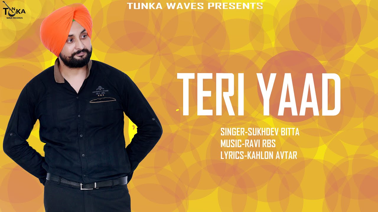 Watch TERI YAAD (Official Lyrical Video) Sukhdev Bitta | Tunka Wave Records | LATEST PUNJABI SONGS 2020 on YouTube Watch TERI YAAD (Official Lyrical Video) Sukhdev Bitta | Tunka Wave Records | LATEST PUNJABI SONGS 2020 on YouTube