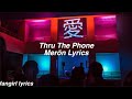 Thru the Phone || Merōn Lyrics