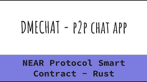 dmechat | Part 4 | NEAR Rust Smart Contract (1)