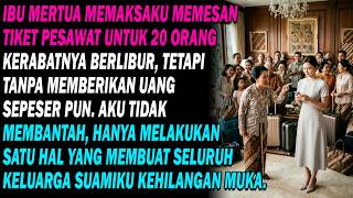 Ibu mertua memaksaku pesan tiket untuk 20 kerabat tanpa bayar. Balasanku membuat keluarganya malu.