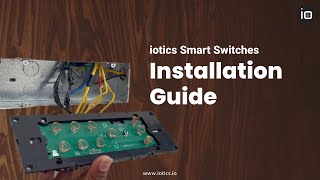 Installing the iotics Smart Switch: Step-by-Step Guide