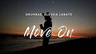 Grumbae - Move On (Lyrics) ft. Alessia Labate