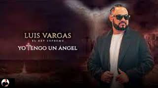 YO TENGO UN ANGEL, Luis Vargas