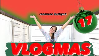 VLOGMAS - 17.12. (renovace kuchyně)