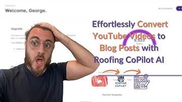 Effortlessly Convert YouTube Videos into Blog Posts for Your Roofing Company with Roofing Co-Pilot