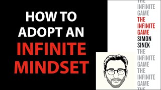 Infinite mindset = sustained performance | THE INFINITE GAME by Simon Sinek | Core Message