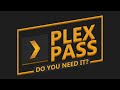 What Is A Plex Pass And Do You Need It?