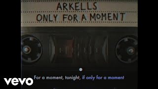 Video thumbnail of "Arkells - Only For A Moment (Lyric Video)"