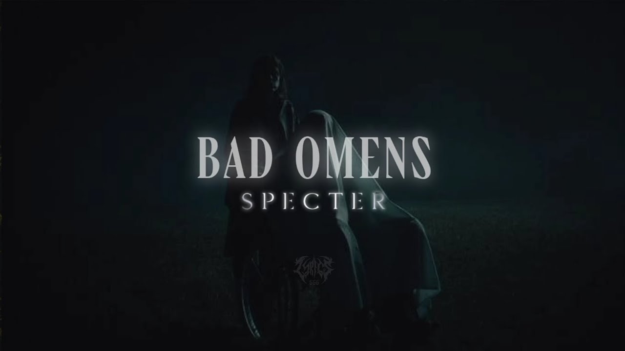 Bad Omens - Specter | Lirik dan terjemahan (Indonesia) Bad Omens - Specter | Lirik dan terjemahan (Indonesia)
