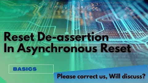 Why Reset De-assertion must be sync with clock in asynchronous reset design ? Tremendous Senthur