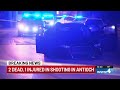 2 dead, 1 injured in shooting in Antioch