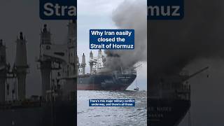 Why Iran easily closed the Strait of Hormuz