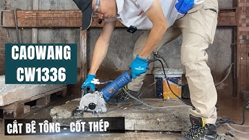 Máy Cắt Rãnh Tường Caowang CW1336 Có Cắt Được Bê Tông Cốt Thép Không ?