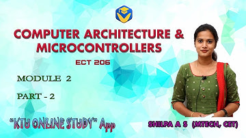 KTU CAM | COMPUTER ARCHITECTURE & MICROCONTROLLERS  - MOD 2 PART 2 | S4 ECE - KTU ONLINE STUDY App.