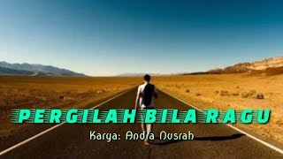 Musikalisasi Puisi 'PERGILAH BILA RAGU' | Karya: Andra Nusrah