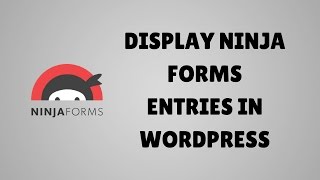 Display Ninja Forms entries in WordPress