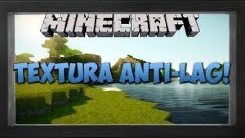 TEXTURA QUE AUMENTA FPS E TIRAM LAG 1.7.X 1.8.X (AUMENTA ATÉ +100 FPS)