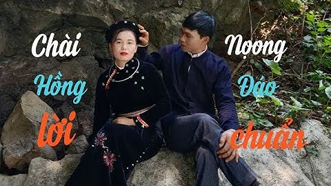 Chài Hồng & Nọong Đáo : Phần 2