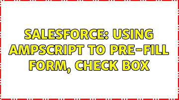 Salesforce: Using Ampscript to pre-fill form, check box (2 Solutions!!)