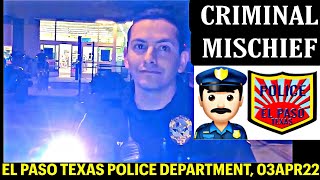 @ElPasoPoliceDepartment : THE EPPD INVESTIGATES CRIMINAL MISCHIEF, & DOES NOT LIKE CAMERAS.  🚔🔦
