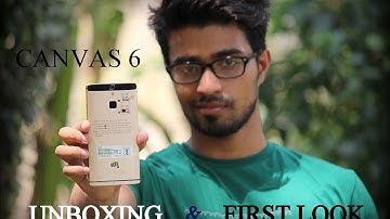 Unboxing & first look | Micromax canvas 6 | Hindi