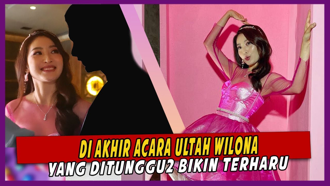 DI AKHIR ACARA ULTAH WILONA, YANG DITUNGGU2 BIKIN TERHARU