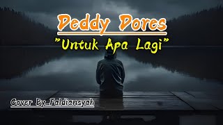 Deddy Dores  Untuk Apa Lagi  By  Faldiansyah