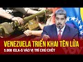 5.000 tên lửa Igla-S dàn trận phòng không, Venezuela tăng cường vũ trang trước Mỹ | VOV