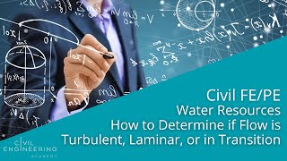 Civil FE/PE - Water Resources - How to Determine if Flow is Turbulent, Laminar, or in Transition