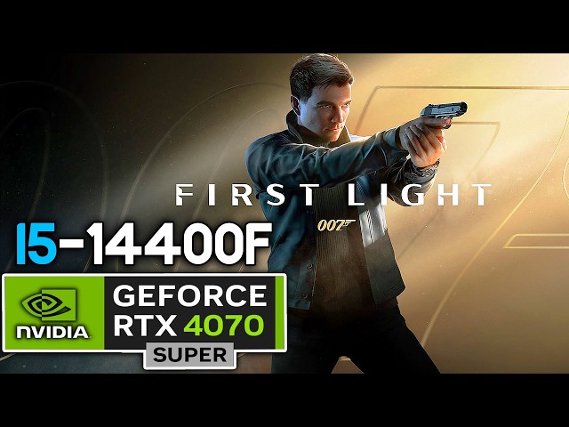 007 First Light RTX 4070 SUPER 12G + i5 14400F - 1080p, 1440p, 4K
