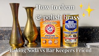 How To Clean & Polish Brass | Baking Soda vs Bar keepers Friend | Before & After ✨