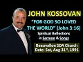 John Kossovan - Reflections in Sermon &amp; Songs &quot;God so loved the World&quot; - Aug, 1991, Beauvallon, AB.