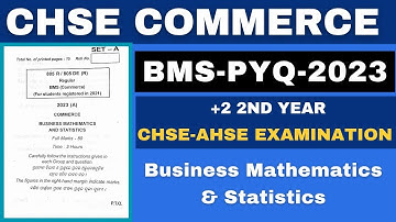 BMS QUESTION PAPER 2023 II CHSE AHSE ODISHA II BUSINESS MATHEMATICS & STATISTICS II #chseodisha