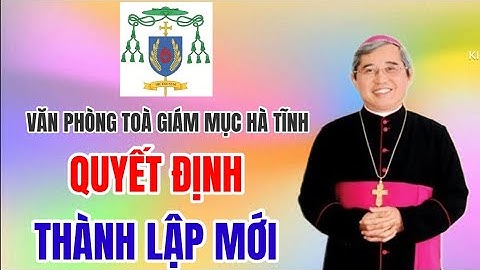 🔴TOÀ GIÁM MỤC GIÁO PHẬN HÀ TĨNH  THÔNG BÁO Vv. THÀNH LẬP MỚI - Xin Cầu Nguyện Cho Đức Cha LUY
