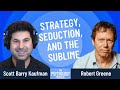 Robert Greene || Strategy, Seduction, and the Sublime