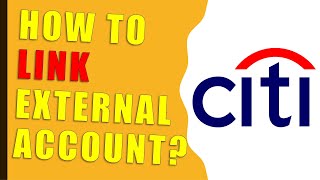 Citi Bank: How to link an external bank account?