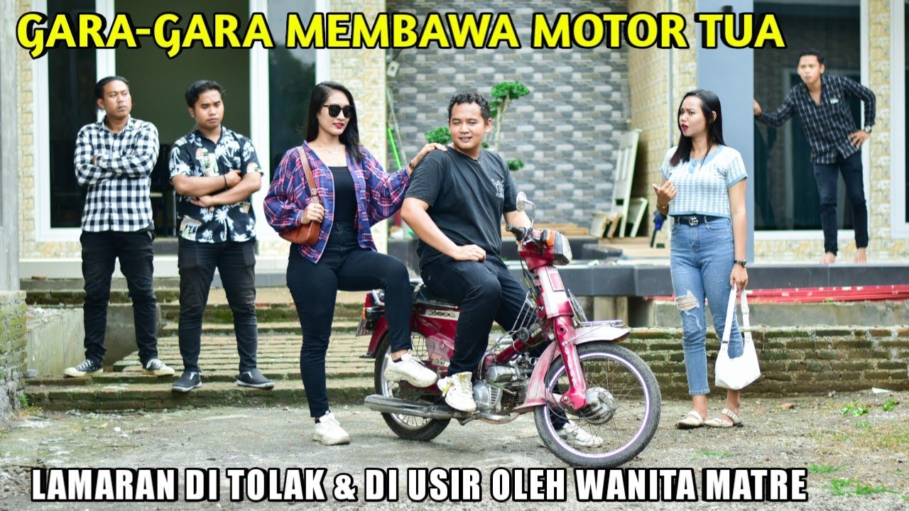 KARNA MEMBAWA MOTOR TUA LAMARAN BOS UTAMA DI TOLAK & DIUSIR DIANGAP PALING MISKIN OLEH SANG WANITA