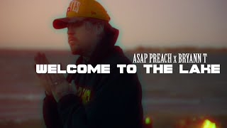 ASAP Preach ft Bryann T - Welcome to the Lake (Music Video)