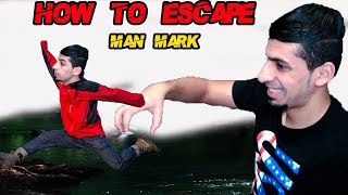 how to escape the man marking!