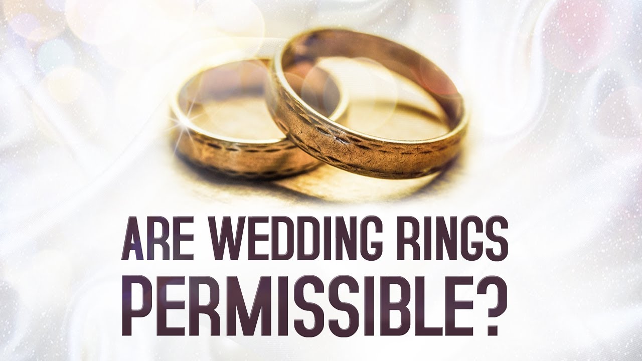 Are Wedding Rings Permissible Youtube Are Wedding Rings Permissible Youtube
