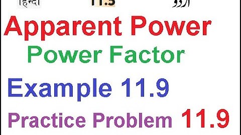 (Urdu/Hindi)ENA || ||Example 11.9 ||Practice Problem 11.9 Apparent Power ||Power Factor
