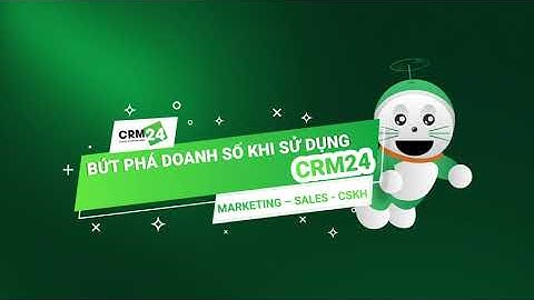 GIẢI PHÁP CRM HÀNG ĐẦU VIỆT NAM – CRM24