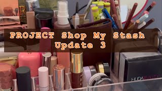 PROJECT Shop My Stash ~ Update 3 ✨