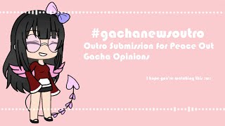 • Gacha News • Outro Submission • #gachanewsoutro •