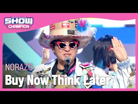 [COMEBACK] NORAZO - Buy Now Think Later (노라조 - 고민은 배송만 늦출 뿐) | Show Champion | EP.411