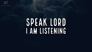 Speak lord, I Am Listening: 1 Hour Prayer & Meditation Music