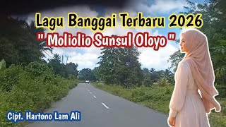 Lagu Banggai Terbaru 2026 ' Maliolio Sunsul Oloyo '  Jadi Teman perjalanan 