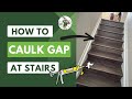 Homeowner Wanted Gaps At Stairs Caulked. #caulktig #homemaintenance #handyman #howtodiy #stairs #diy