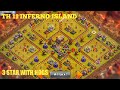 CLASH OF CLAN | 3 STAR | TH11 FAMOUS INFERNO ISLAND | FULL SCALE HOG ATTACK |